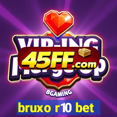 bruxo r10 bet